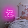 If we are what we eat, well, I am pretty sweet quote neon sign