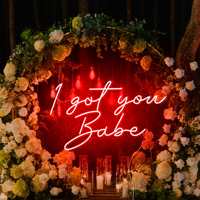 I Got You Babe LED Signs
