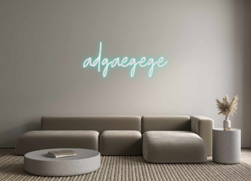 Custom neon sign adgaegege