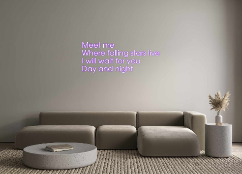 Custom neon sign Meet me 
Whe...