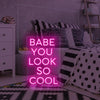 Babe,you look so  cool - neonpartys.co.uk