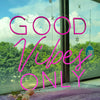 Good vibes only neon light