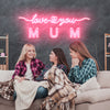 Love you mum led neon